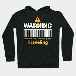 Warning may spontaneously start talking about traveling Hoodie